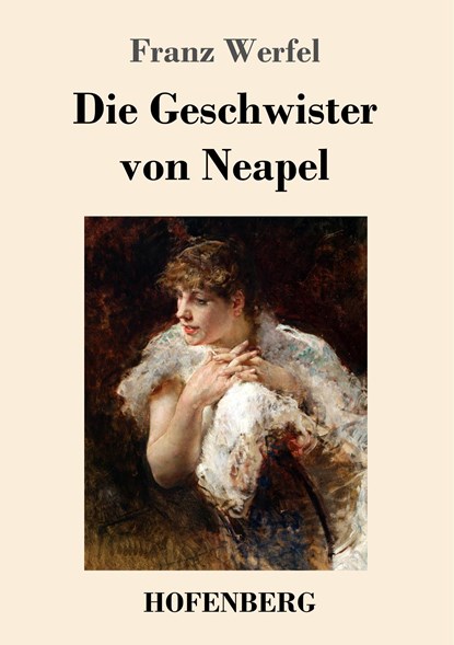 Die Geschwister von Neapel, Franz Werfel - Paperback - 9783743720312