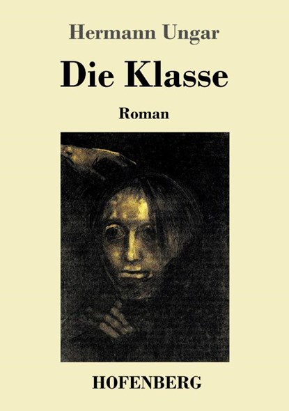 Die Klasse, Hermann Ungar - Paperback - 9783743723214