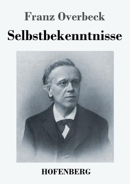 Selbstbekenntnisse, Franz Overbeck - Paperback - 9783743730533