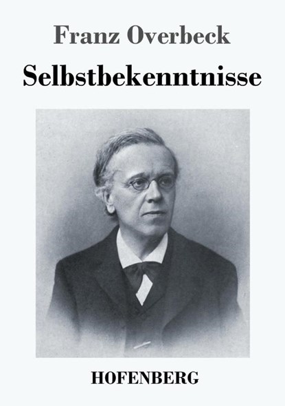 Selbstbekenntnisse, Franz Overbeck - Paperback - 9783743730533