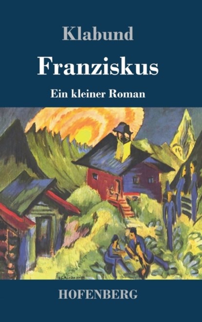 Franziskus, Klabund - Gebonden - 9783743734395