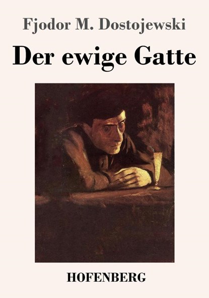 Der ewige Gatte, Fjodor M Dostojewski - Paperback - 9783743739260