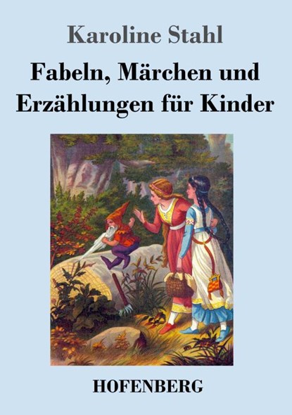 Fabeln, Marchen und Erzahlungen fur Kinder, Karoline Stahl - Paperback - 9783743744424