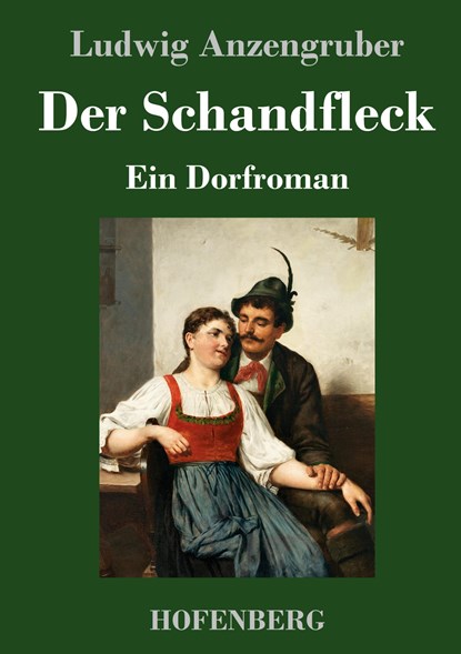 Der Schandfleck, Ludwig Anzengruber - Gebonden - 9783743746725