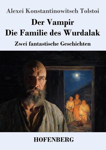 Der Vampir / Die Familie des Wurdalak, Alexei Konstantinowitsch Tolstoi - Paperback - 9783743754508