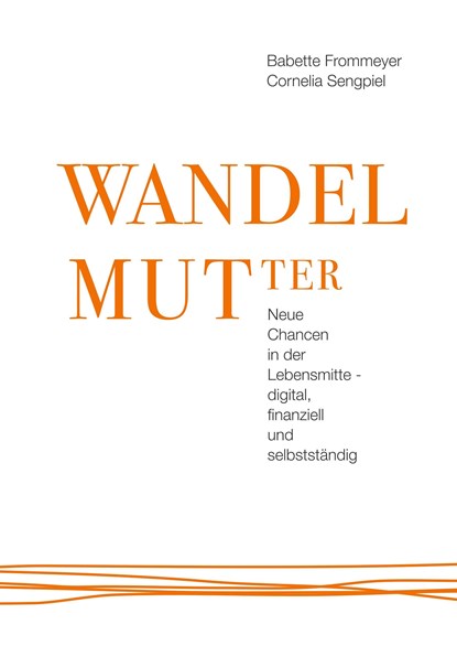 WANDELMUTter, Babette Frommeyer ;  Cornelia Sengpiel - Gebonden - 9783743965980