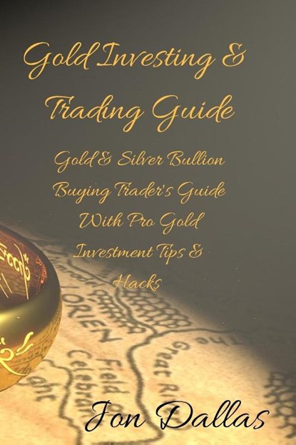 Gold Investing & Trading Guide, Jon Dallas - Paperback - 9783743996663