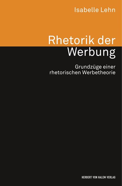 Rhetorik der Werbung. Grundzüge einer rhetorischen Werbetheorie, Isabelle Lehn - Paperback - 9783744503907