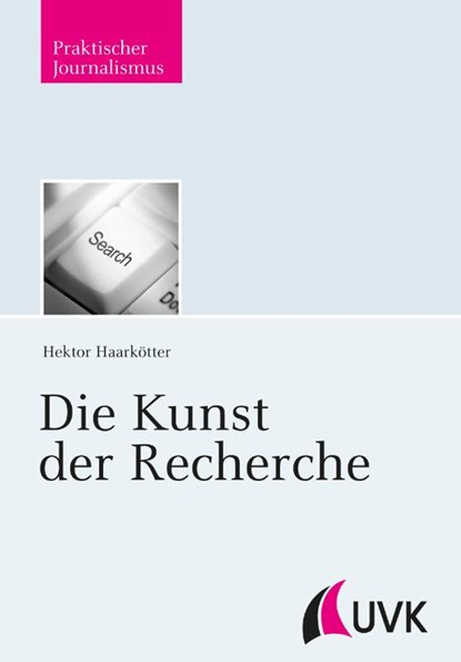 Die Kunst der Recherche, Hektor Haarkötter - Paperback - 9783744506786