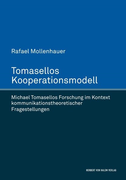 Tomasellos Kooperationsmodell. Michael Tomasellos Forschung im Kontext kommunikationstheoretischer Fragestellungen, Rafael Mollenhauer - Gebonden - 9783744510257
