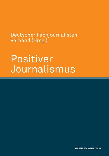 Positiver Journalismus, Deutscher Fachjournalisten-Verband - Gebonden - 9783744510332