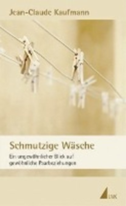 Schmutzige Wäsche, KAUFMANN,  Jean-Claude - Paperback - 9783744515801