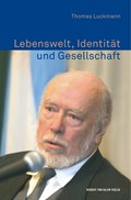 Lebenswelt, Identität und Gesellschaft. Schriften zur Wissens- und Protosoziologie | Jochen Dreher | 