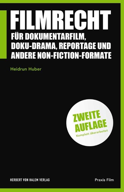 Filmrecht für Dokumentarfilm, Doku-Drama, Reportage und andere Non-Fiction-Formate, Heidrun Huber - Paperback - 9783744520553