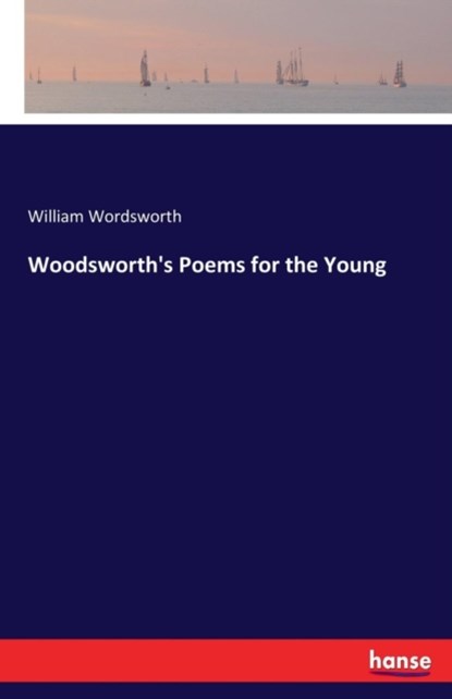 Woodsworth's Poems for the Young, William Wordsworth - Paperback - 9783744712033