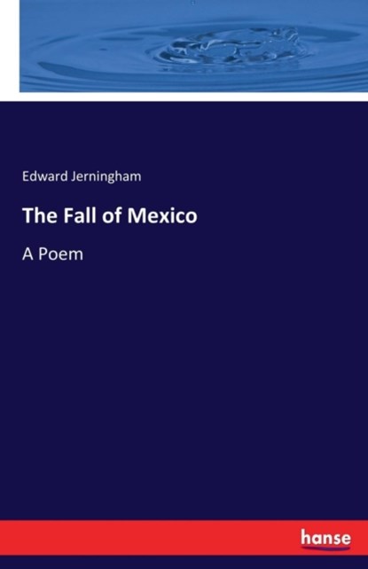 The Fall of Mexico, Edward Jerningham - Paperback - 9783744712668