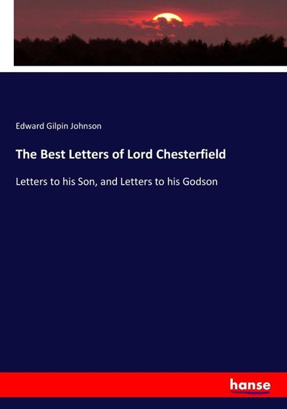 The Best Letters of Lord Chesterfield, Edward Gilpin Johnson - Paperback - 9783744722018