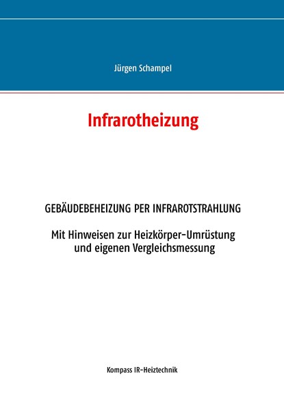 Infrarotheizung, Jürgen Schampel - Gebonden - 9783744810531