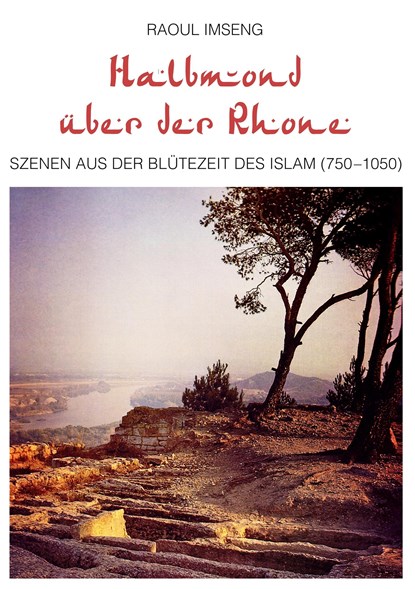 Halbmond über der Rhone, Raoul Imseng - Paperback - 9783744810975