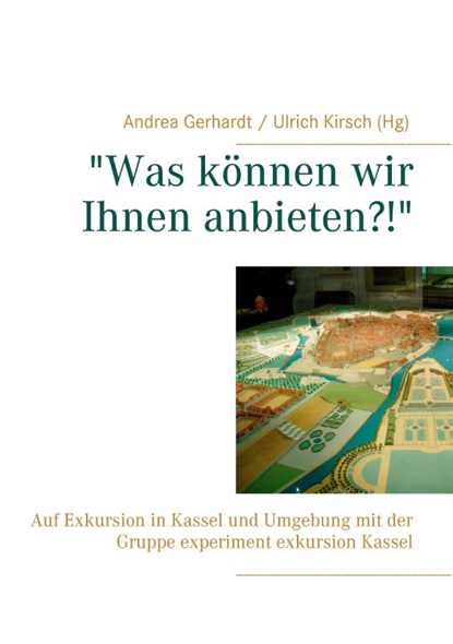 Was koennen wir Ihnen anbieten?!, Andrea Gerhardt ; Ulrich Kirsch - Paperback - 9783744814508