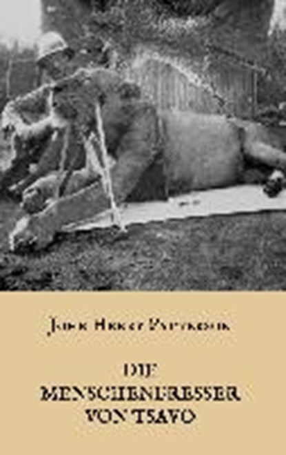 Die Menschenfresser von Tsavo, PATTERSON,  John Henry - Paperback - 9783744837231