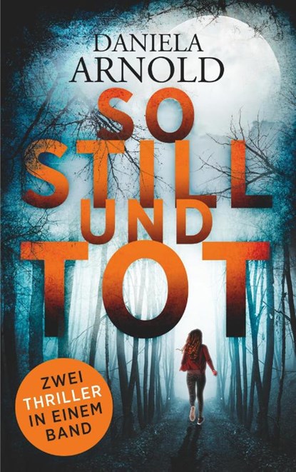 So still und tot, Daniela Arnold - Paperback - 9783744869904