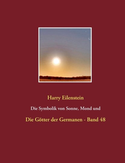 Die Symbolik von Sonne, Mond und Sternen, Harry Eilenstein - Paperback - 9783744873093