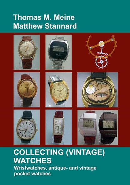 Collecting (Vintage) Watches, Matthew Stannard ; Thomas M Meine - Paperback - 9783744894920