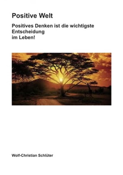Positive Welt, Wolf-Christian Schlüter - Ebook - 9783745019964