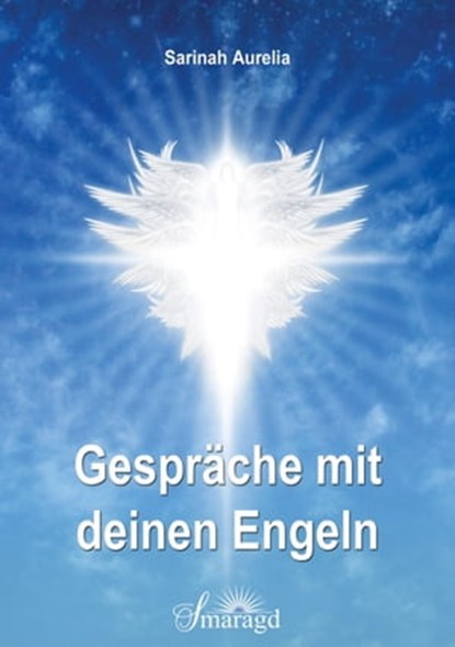 Gespräche mit deinen Engeln, Sarinah Aurelia - Ebook - 9783745043211