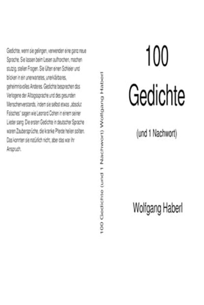 100 Gedichte (und 1 Nachwort), Wolfgang Haberl - Ebook - 9783745057522