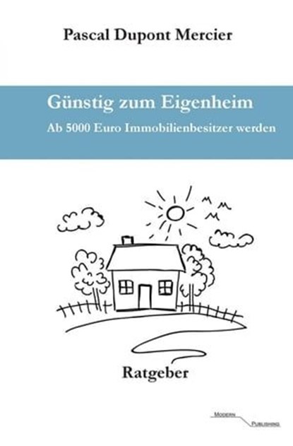 Günstig zum Eigenheim, Pascal Dupont Mercier - Ebook - 9783745065282
