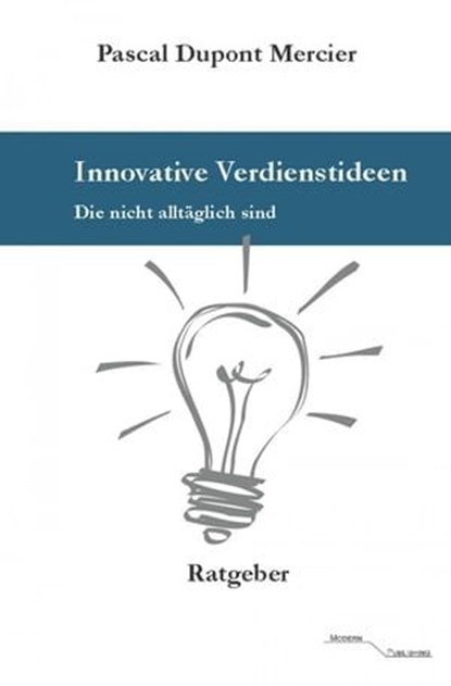 Innovative Verdienstideen, Pascal Dupont Mercier - Ebook - 9783745072129