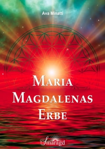 Maria Magdalenas Erbe, Ava Minatti - Ebook - 9783745077544