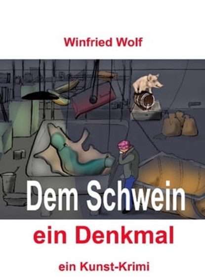 Dem Schwein ein Denkmal, Winfried Wolf - Ebook - 9783745092752