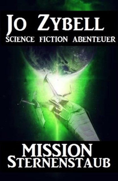 Mission Sternenstaub, Jo Zybell - Ebook - 9783745203769