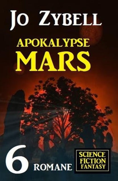 Apokalypse Mars: 6 Romane Science Fiction Fantasy, Jo Zybell - Ebook - 9783745215953
