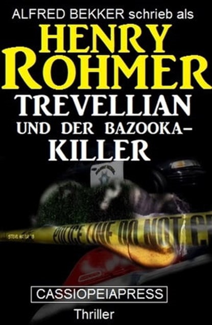 Trevellian und der Bazooka-Killer, Alfred Bekker ; Henry Rohmer - Ebook - 9783745217186