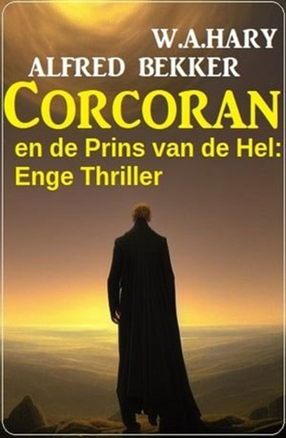 Corcoran en de Prins van de Hel: Enge Thriller, Alfred Bekker ; W. A. Hary - Ebook - 9783745226621