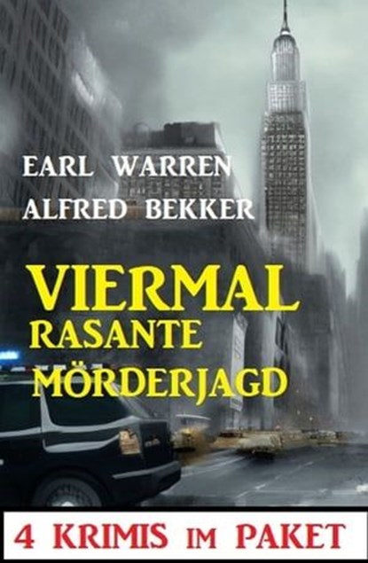 Viermal rasante Mörderjagd: 4 Krimis im Paket, Alfred Bekker ; Earl Warren - Ebook - 9783745227543