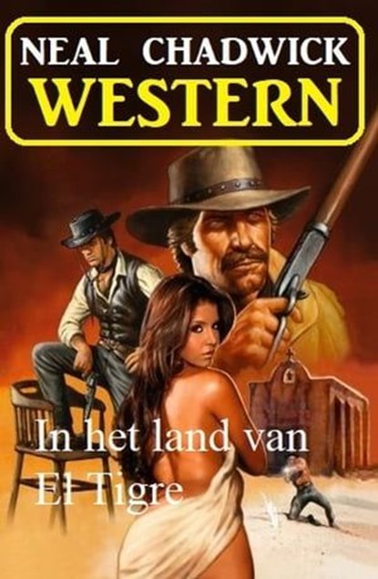 In het land van El Tigre: Western, Neal Chadwick - Ebook - 9783745229059