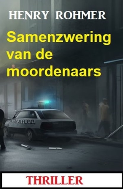 Samenzwering van de moordenaars: Thriller, Henry Rohmer - Ebook - 9783745229080