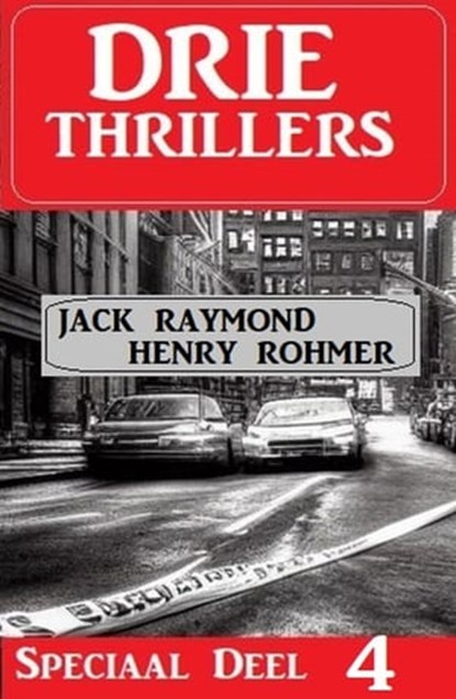 Drie Thrillers Speciaal Deel 4, Henry Rohmer ; Jack Raymond - Ebook - 9783745229110