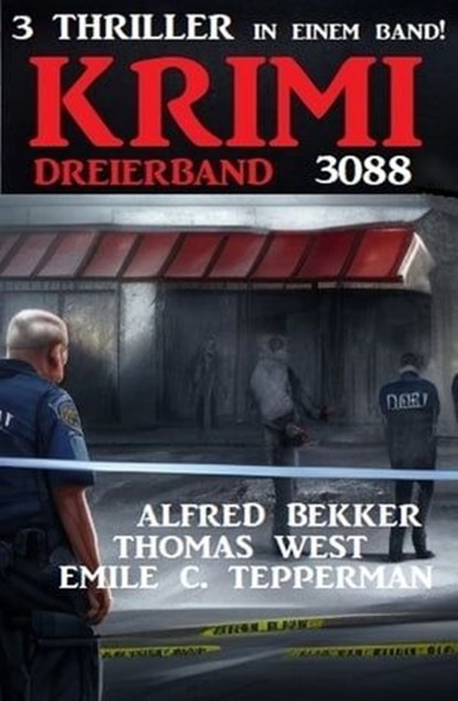 Krimi Dreierband 3088, Alfred Bekker ; Thomas West ; Emile C. Tepperman - Ebook - 9783745229370