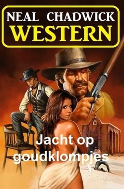 Jacht op goudklompjes: Western, Neal Chadwick - Ebook - 9783745229905