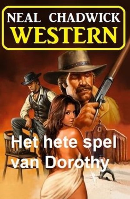 Het hete spel van Dorothy: Western, Neal Chadwick - Ebook - 9783745232035