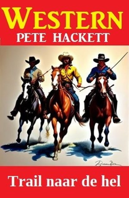 Trail naar de hel : Western, Pete Hackett - Ebook - 9783745232677