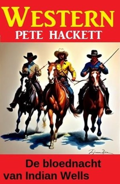 De bloednacht van Indian Wells: Western, Pete Hackett - Ebook - 9783745232745