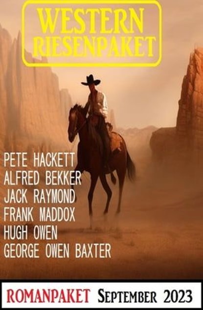Western Riesenpaket September 2023, Alfred Bekker ; Pete Hackett ; Frank Maddox ; Jack Raymond ; Hugh Owen ; George Owen Baxter - Ebook - 9783745233025