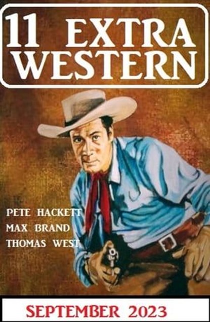 11 Extra Western September 2023, Pete Hackett ; Max Brand ; Thomas West - Ebook - 9783745233261